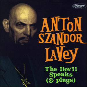 Anton Szandor Lavey: The Devil Speaks (& Plays)