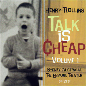 Henry Rollins: Talk Is Cheap Vol 1