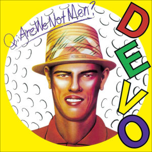 Devo Are We Not Men