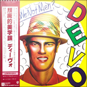 DEVO: Q: Are We Not Men? A: We Are Devo! (Japanese Pressing)