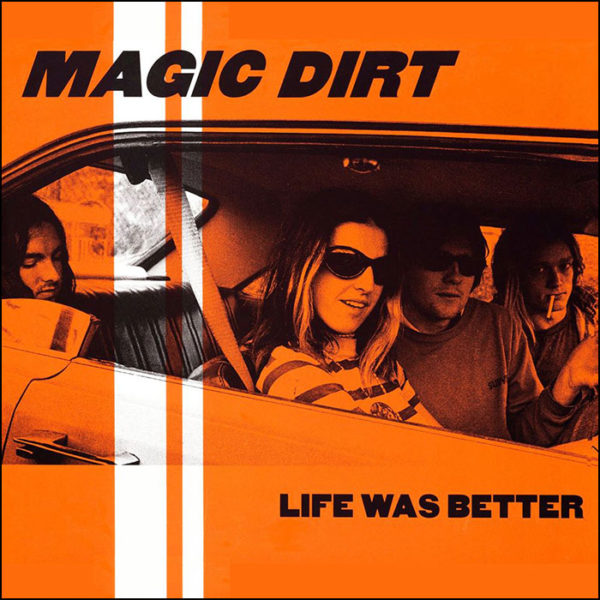 Magic Dirt: Life Was Better