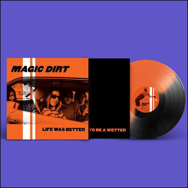 Magic Dirt: Life Was Better