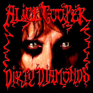 Alice Cooper: Dirty Diamonds (Blood Splattered Color Vinyl)