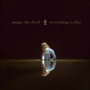 Amigo The Devil: Everything Is Fine