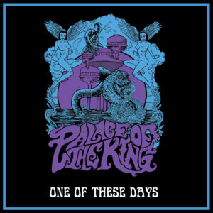 Palace Of The King: One Of These Days (Limited Edition 7")