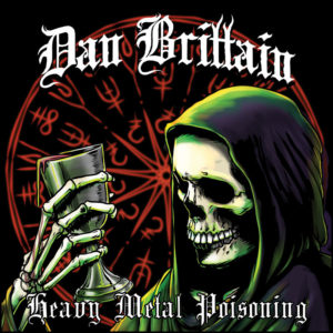 Dan Brittain: Heavy Metal Poisoning (Limited Edition CD)