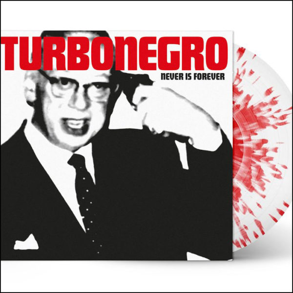 Turbonegro: Never Is Forever (White & Red Splatter Vinyl)