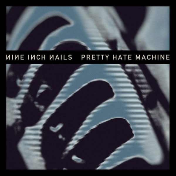 Nine Inch Nails: Pretty Hate Machine (2010 Remaster)