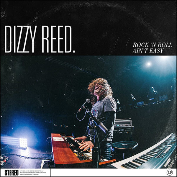 Dizzy Reed: Rock N Roll Aint Easy