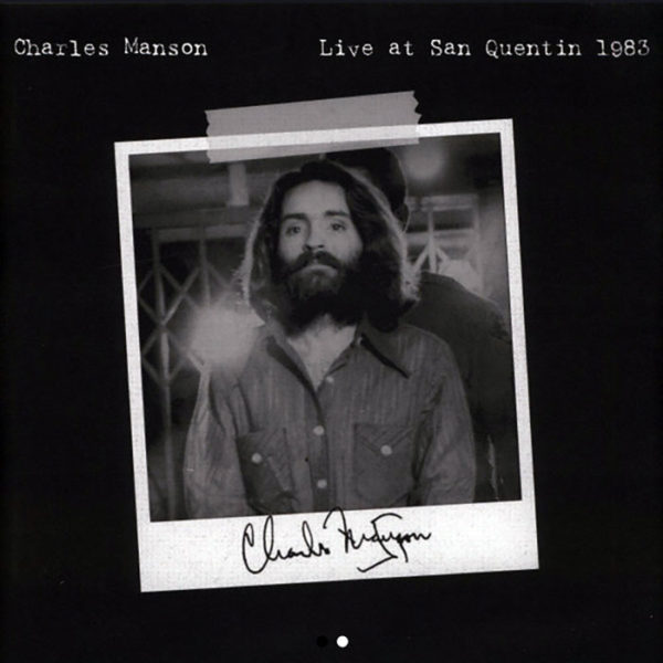Charles Manson: Live At San Quentin 1983
