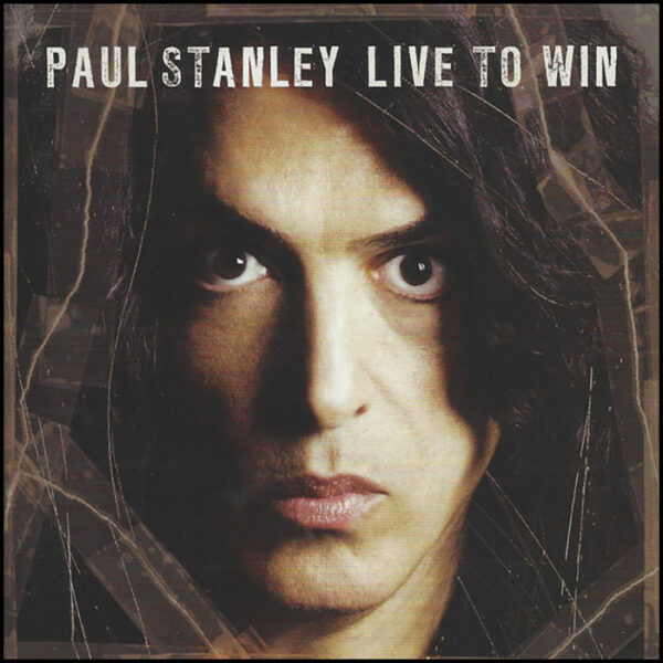Paul Stanley: Live To Win