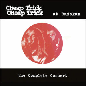 Cheap Trick: At Budokan The Complete Concert