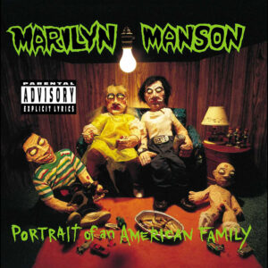 Marilyn Manson: Portrait Of An American Family (Reissue)