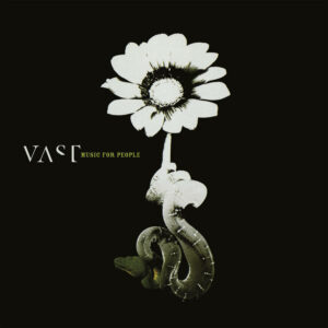 VAST: Music For People (Serpentine Green Vinyl)