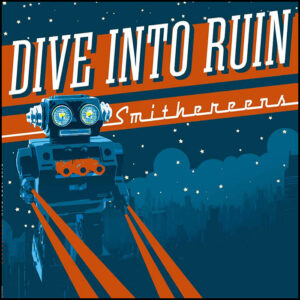 Dive Into Ruin: Smithereens (10" Coloured Vinyl)