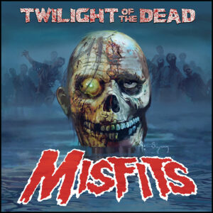Misfits: Twilight Of The Dead