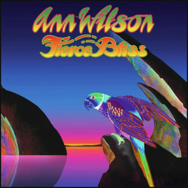Ann Wilson: Fierce Bliss