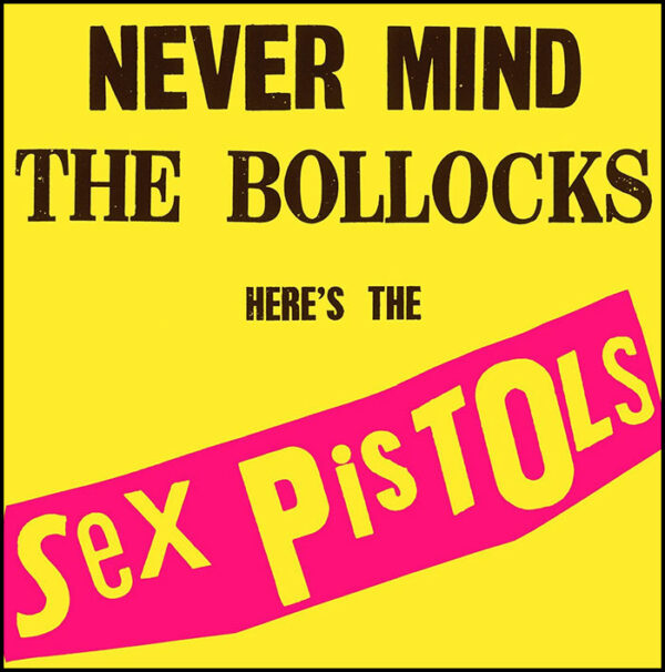 Sex Pistols: Never Mind The Bollocks