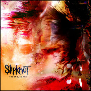 Slipknot: The End, So Far