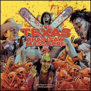 The Texas Chainsaw Massacre Part 2: (Soundtrack Coloured Vinyl)