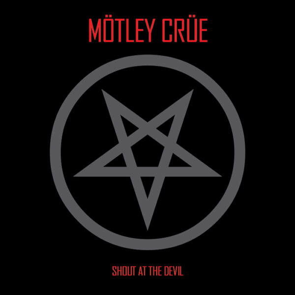 Mötley Crüe: Shout At The Devil (40th Anniversary Remaster)