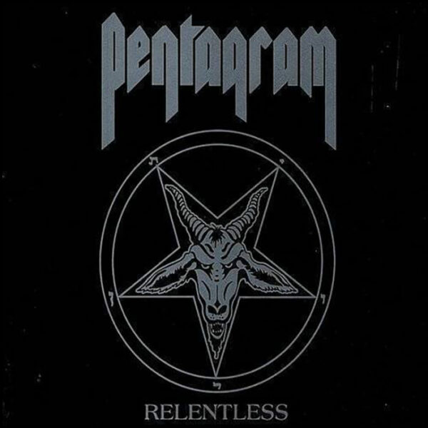 Pentagram: Relentless (2022 Reissue)