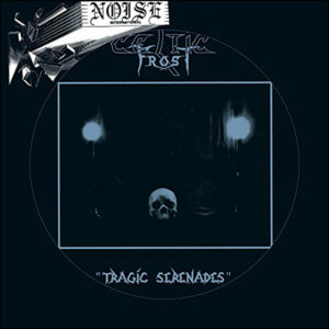 Celtic Frost: Tragic Serenades (Record Store Day Picture Disc)