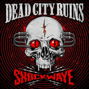 Dead City Ruins: Shockwave (Limited Clear Red Vinyl)