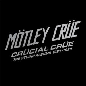 Mötley Crüe: Crücial Crüe The Studio Albums 1981-1989 (Box Set)
