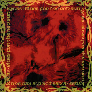 Kyuss: Blues From The Red Sun
