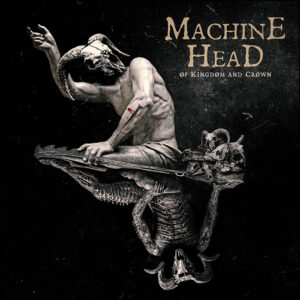 Machine Head:  Øf KingdØm And CrØwn (2LP)