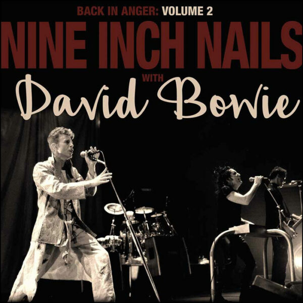 Nine Inch Nails & David Bowie: Back In Anger Volume 2 (2LP)