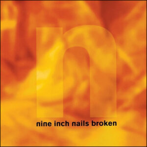 Nine Inch Nails: Broken (The Definitive Edition) (Includes 7" single)