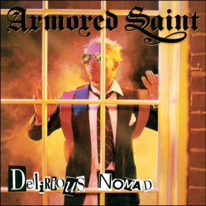 Armored Saint: Delirious Nomad