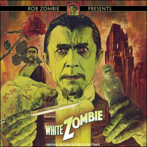 Rob Zombie Presents White Zombie: Original Motion Picture Soundtrack