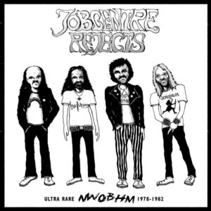Job Centre Rejects: Ultra Rare NWOBHM 1978-1982