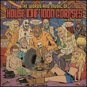 Words & Music Of House Of 1,000 Corpses: A Film By Rob Zombie (Limited Edition Coloured Vinyl)