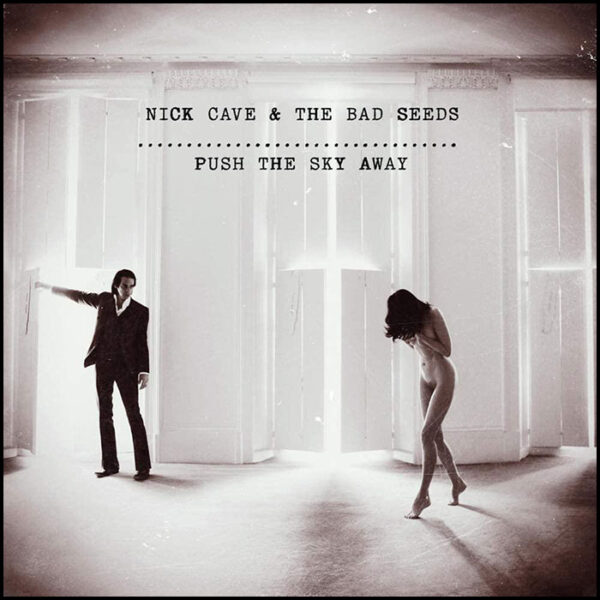 Nick Cave & The Bad Seeds: Push The Sky Away