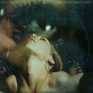 Deftones: Saturday Night Wrist