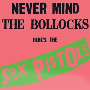 Sex Pistols: Never Mind The Bollocks (Rhino High Fidelity)
