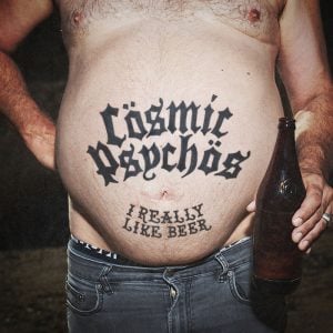 Cosmic Psychos: I Really Like Beer (Clear Vinyl)