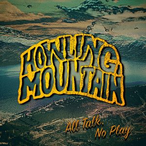 Howling Mountain: All Talk, No Play