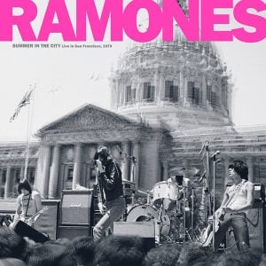 Ramones: Summer In The City - Live In San Francisco 1979