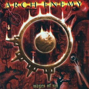 Arch Enemy: Wages Of Sin + Bonus Rare & Unreleased (2CD)